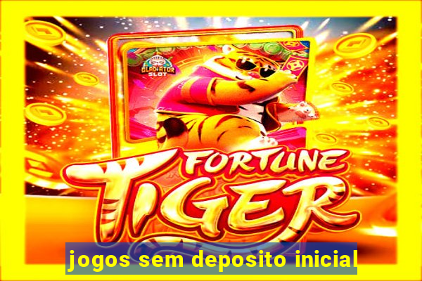 jogos sem deposito inicial